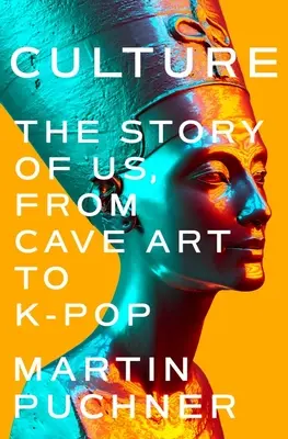 Kultura: Historia nas samych, od sztuki jaskiniowej po K-Pop - Culture: The Story of Us, from Cave Art to K-Pop