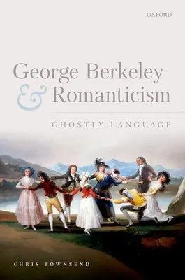 George Berkeley i romantyzm: Język duchów - George Berkeley and Romanticism: Ghostly Language