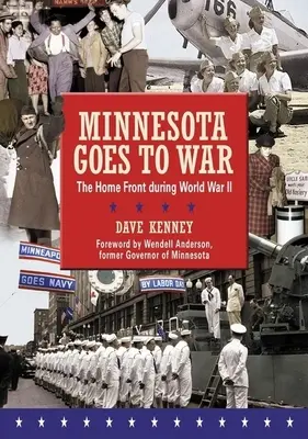 Minnesota idzie na wojnę: Front domowy podczas II wojny światowej - Minnesota Goes to War: The Home Front During World War II
