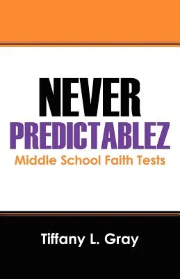 Never Predictablez: Gimnazjalne testy wiary - Never Predictablez: Middle School Faith Tests