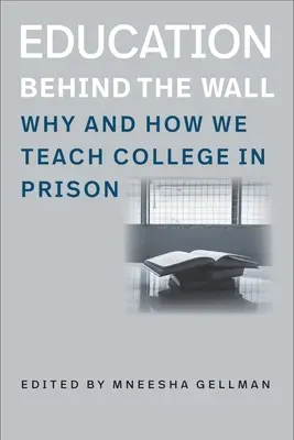 Edukacja za murem: Dlaczego i jak nauczamy w więzieniach? - Education Behind the Wall: Why and How We Teach College in Prison