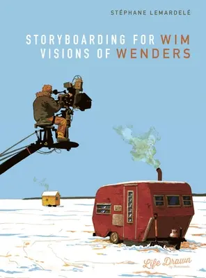 Storyboarding dla Wima Wendersa: Wizje Wendersa - Storyboarding for Wim Wenders: Visions of Wenders