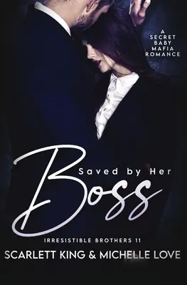 Saved by Her Boss: A Secret Baby Mafia Romance (Uratowana przez szefa: Romans o sekretnym dziecku mafii) - Saved by Her Boss: A Secret Baby Mafia Romance