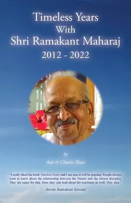 Ponadczasowe lata ze Śri Ramakantem Maharajem 2012 - 2022 - Timeless Years With Shri Ramakant Maharaj 2012 - 2022