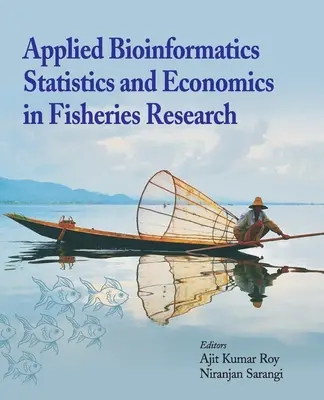 Bioinformatyka stosowana, statystyka i ekonomia w badaniach nad rybołówstwem - Applied Bioinformatics, Statistics and Economics in Fisheries Research