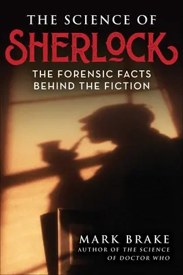 Nauka o Sherlocku: Fakty kryminalistyczne stojące za fikcją - The Science of Sherlock: The Forensic Facts Behind the Fiction