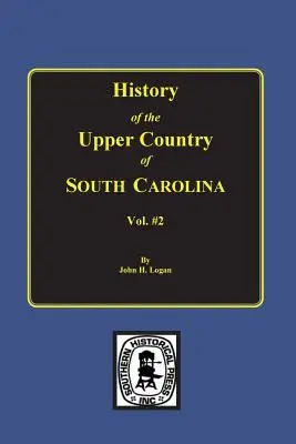 Historia górnego kraju Karoliny Południowej, tom 2. - History of the Upper Country of South Carolina, Vol. #2.