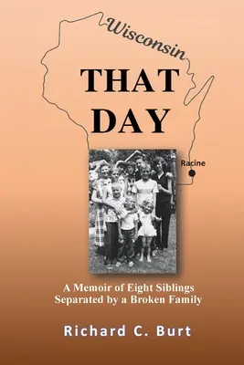 Tamtego dnia: Pamiętnik ośmiorga rodzeństwa rozdzielonego przez rozbitą rodzinę - That Day: A Memoir of Eight Siblings Separated by a Broken Family