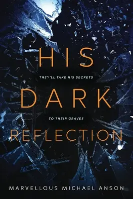 Jego mroczne odbicie: Trzymająca w napięciu opowieść o miłości, tajemnicach i morderstwie - His Dark Reflection: A gripping tale of love, secrets and murder