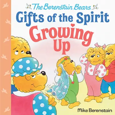 Dorastanie (Niedźwiedzie Berenstain Dary Ducha) - Growing Up (Berenstain Bears Gifts of the Spirit)