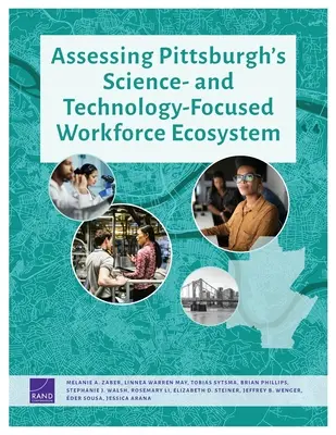 Ocena ekosystemu siły roboczej skoncentrowanego na nauce i technologii w Pittsburghu - Assessing Pittsburgh's Science- And Technology-Focused Workforce Ecosystem
