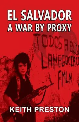 Salwador - wojna przez pełnomocnika - El Salvador - A War by Proxy