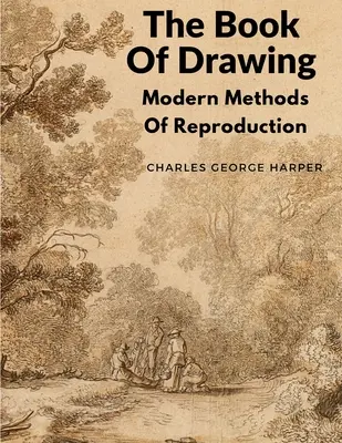 The Book Of Drawing: Nowoczesne metody reprodukcji - The Book Of Drawing: Modern Methods Of Reproduction