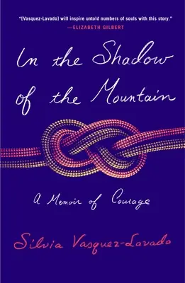 W cieniu góry: Wspomnienie odwagi - In the Shadow of the Mountain: A Memoir of Courage