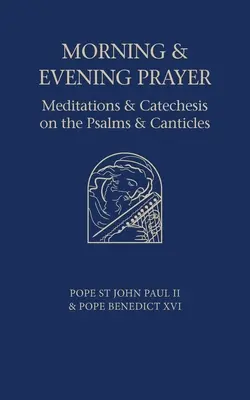 Modlitwa poranna i wieczorna: Medytacje i katechezy o psalmach i kantykach - Morning and Evening Prayer: Meditations and Catechesis on Psalms and Canticles