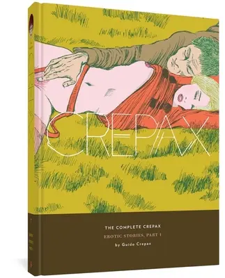 The Complete Crepax: Opowiadania erotyczne, część I: tom 7 - The Complete Crepax: Erotic Stories, Part I: Volume 7