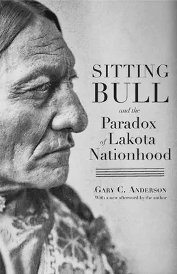 Siedzący Byk i paradoks narodowości Lakota - Sitting Bull and the Paradox of Lakota Nationhood