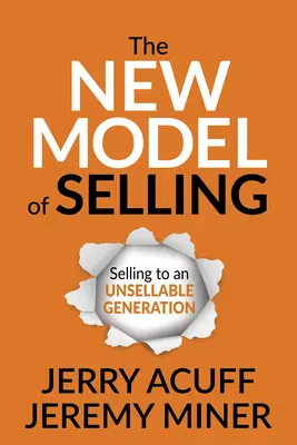 Nowy model sprzedaży: Sprzedaż pokoleniu, którego nie da się sprzedać - The New Model of Selling: Selling to an Unsellable Generation