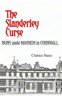 Klątwa Slanderley: Zakonnice i chaos w Kornwalii - The Slanderley Curse: Nuns and Mayhem in Cornwall