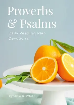 Przysłowia i Psalmy: Codzienny plan czytania - Proverbs & Psalms: Daily Reading Plan Devotional