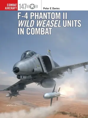 F-4 Phantom II: Jednostki Wild Weasel w walce - F-4 Phantom II Wild Weasel Units in Combat