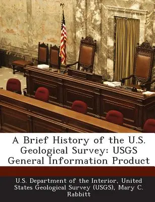 Krótka historia amerykańskiej służby geologicznej: Usgs General Information Product - A Brief History of the U.S. Geological Survey: Usgs General Information Product