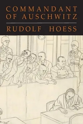 Komendant Auschwitz: Autobiografia Rudolfa Hoessa - Commandant of Auschwitz: The Autobiography of Rudolf Hoess