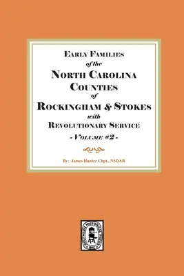 Wczesne rodziny z hrabstw Rockingham i Stokes w Karolinie Północnej ze służbą rewolucyjną. Tom #2 - Early Families of North Carolina Counties of Rockingham and Stokes with Revolutionary Service. Volume #2