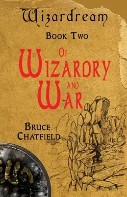 O czarodziejstwie i wojnie: Wizardream Book Two - Of Wizardry and War: Wizardream Book Two