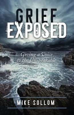 Grief Exposed: Dając głos niewypowiedzianemu - Grief Exposed: Giving a Voice to the Unspeakable