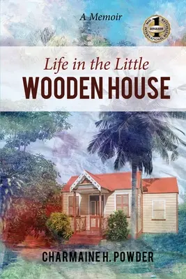 Życie w małym drewnianym domku: Pamiętnik - Life in the Little Wooden House: A Memoir