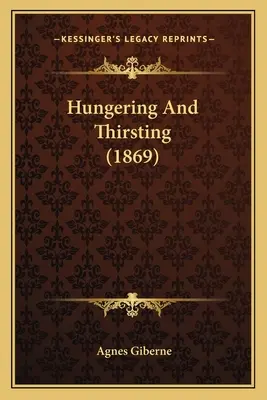 Głodny i spragniony (1869) - Hungering And Thirsting (1869)