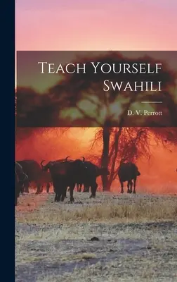 Naucz się suahili (Perrott D. V. (Daisy Valerie)) - Teach Yourself Swahili (Perrott D. V. (Daisy Valerie))