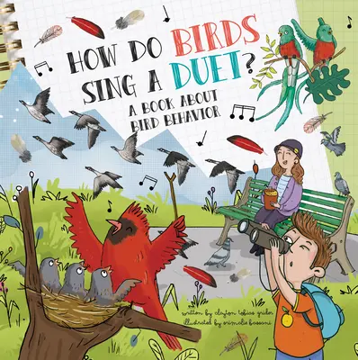 Jak ptaki śpiewają w duecie? Książka o zachowaniu ptaków - How Do Birds Sing a Duet?: A Book about Bird Behavior