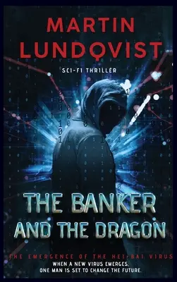 Bankier i smok: Pojawienie się wirusa Hei Bai - The Banker and the Dragon: The Emergence of the Hei Bai Virus
