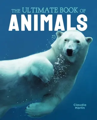 Wielka księga zwierząt - The Ultimate Book of Animals