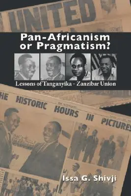 Panafrykanizm czy pragmatyzm. Lekcje z unii Tanganika-Zanzibar - Pan-Africanism or Pragmatism. Lessons of the Tanganyika-Zanzibar Union