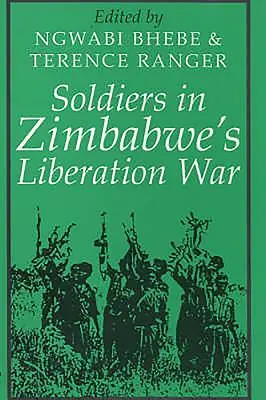 Żołnierze w wojnie wyzwoleńczej w Zimbabwe - Soldiers in Zimbabwe's Liberation War