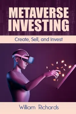 Metaverse Investing: Twórz, sprzedawaj i inwestuj - Metaverse Investing: Createe, Sell and Invest