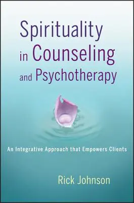 Duchowość w poradnictwie i psychoterapii - Spirituality in Counseling and Psychotherapy