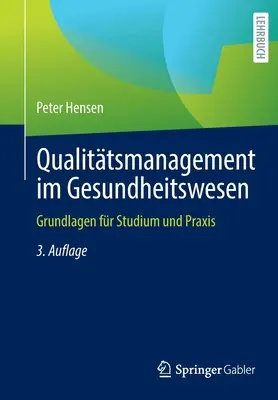 Qualittsmanagement Im Gesundheitswesen: Grundlagen für Studium Und Praxis - Qualittsmanagement Im Gesundheitswesen: Grundlagen Fr Studium Und Praxis