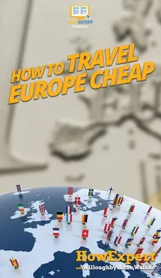 Jak tanio podróżować po Europie - How to Travel Europe Cheap