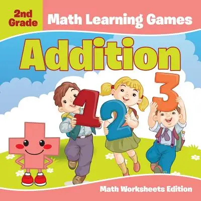 Gry matematyczne dla 2 klasy: Edycja arkuszy matematycznych dodawania - 2nd Grade Math Learning Games: Addition Math Worksheets Edition