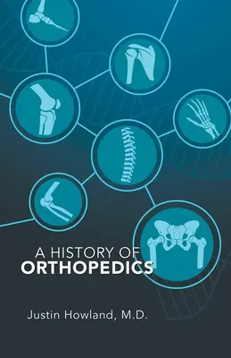 Historia ortopedii - A History of Orthopedics