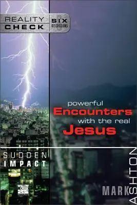 Nagłe uderzenie: Potężne spotkania z prawdziwym Jezusem - Sudden Impact: Powerful Encounters with the Real Jesus