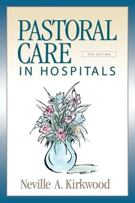 Opieka duszpasterska w szpitalach: Wydanie drugie - Pastoral Care in Hospitals: Second Edition