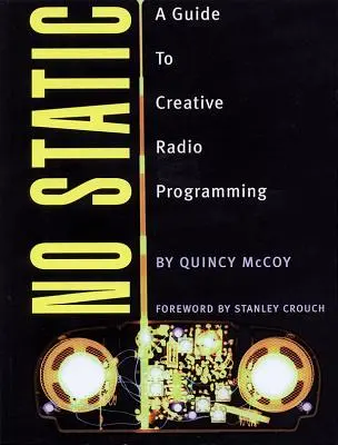 No Static: Przewodnik po kreatywnym programowaniu radiowym - No Static: A Guide to Creative Radio Programming