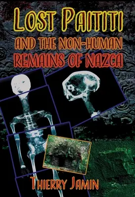 Zaginione Paititi i nieludzkie szczątki z Nazca - Lost Paititi and the Non-Human Remains of Nazca