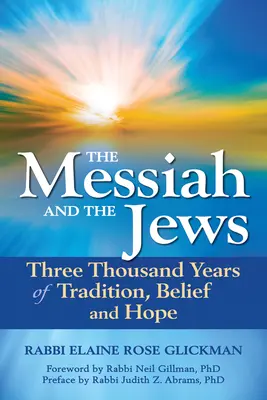 Mesjasz i Żydzi: Trzy tysiące lat tradycji, wiary i nadziei - The Messiah and the Jews: Three Thousand Years of Tradition, Belief and Hope