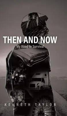 Wtedy i teraz: Moja droga do przetrwania - Then and Now: My Road to Survival